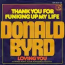 7inch Vinyl Single - Donald Byrd - Thank You For Funking Up My Life / Loving You - Picture Sleeve