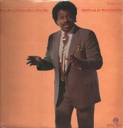 Donald Watkins - When Jesus Comes Back For Me (Recorded Live)