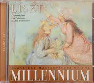 Liszt - Classical Masterpieces of The Millennium: Lizst