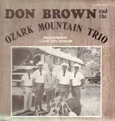 Don Brown And The Ozark Mountain Trio - Don Brown And The Ozark Mountain Trio/Recorded Live On Stage
