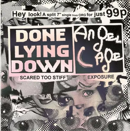 Done Lying Down / Angel Cage - Scared Too Stiff / Exposure