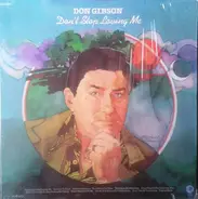 Don Gibson - Don't Stop Loving Me