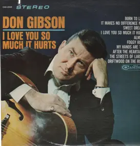 Don Gibson - I Love You So Much It Hurts