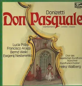 Gaetano Donizetti - Don Pasquale,, Chor des Bayerischen Rundfunks, Münchner Rundfunkorch, Wallberg