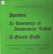 Donizetti - Pigmalione / Le Convenienze ed Inconvenienze Teatrali / Il Giovedi Grasso