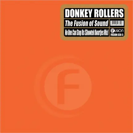 Donkey Rollers - The Fusion Of Sound / No One Can Stop Us (Showtek Kwartjes Mix)