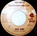 7'' - Don King - You Were Worth Waiting For