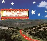 Double CD - Donna The Buffalo - Live From The American Ballroom - Digipak