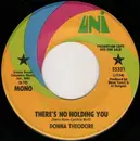 7inch Vinyl Single - Donna Theodore - There's No Holding You