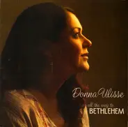 Donna Ulisse - All the Way to Bethlehem
