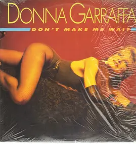 Donna Garraffa - Don't Make Me Wait
