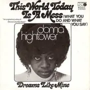 7inch Vinyl Single - Donna Hightower - This World Today Is A Mess (What You Do And What You Say)