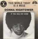 7inch Vinyl Single - Donna Hightower - This World Today Is A Mess / If You Hold My Hand