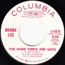 7inch Vinyl Single - Donna Lee - The Good Times Are Gone / Happy Shoes
