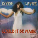 7inch Vinyl Single - Donna Summer - Could It Be Magic