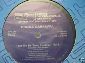 Donna Garraffa - Let Me Be Your Fantasy