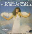 7'' - Donna Summer - Try Me... I Know... We Can Make It