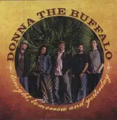 Donna the Buffalo - TONIGHT TOMORROW AND..