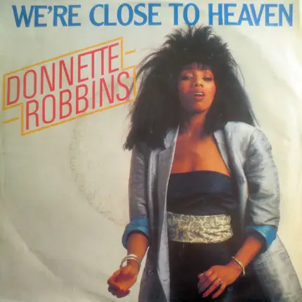 Donnette Robbins - We're Close To Heaven
