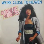 Donnette Robbins - We're Close To Heaven