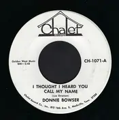 Donnie Bowser - I Thought I Heard You Call My Name / Tomorrow