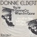 7inch Vinyl Single - Donnie Elbert - You're Gonna Cry When I'm Gone