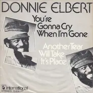 Donnie Elbert - You're Gonna Cry When I'm Gone