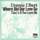 7inch Vinyl Single - Donnie Elbert - Where Did Our Love Go