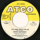 7inch Vinyl Single - Donny Hathaway - You Were Meant For Me / Valdez In The Country