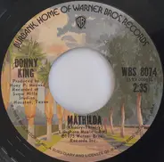 Donny King - Mathilda / I Played That Song For You
