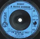 7inch Vinyl Single - Donny & Marie Osmond - I'm Leaving It (All) Up To You
