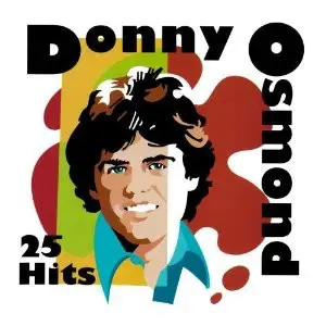Donny Osmond - 25 Hits