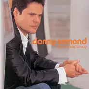 Donny Osmond - What I Meant to Say