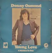 7inch Vinyl Single - Donny Osmond - Young Love / A Million To One - Solid Centre