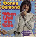 7inch Vinyl Single - Donny Osmond - When I Fall In Love