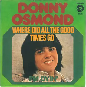 Donny Osmond - Where Did All The Good Times Go