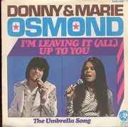 7'' - Donny & Marie Osmond - I'm Leaving It (All) Up To You / The Umbrella Song