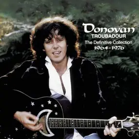 Donovan - Troubadour (The Definitive Collection 1964-1976)