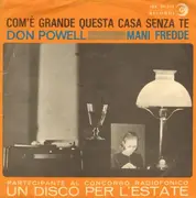7'' - Don Powell - Com'È Grande Questa Casa Senza Te / Mani Fredde