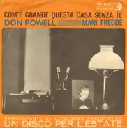 Don Powell - Com'È Grande Questa Casa Senza Te / Mani Fredde