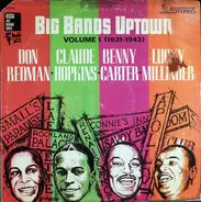 Don Redman, Claude Hopkins, Benny Carter, Lucky Millinder - Big Bands Uptown Volume 1 (1931 - 1943)