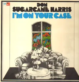 Don 'Sugarcane' Harris - I'm on Your Case