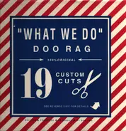 Doo Rag - What We Do