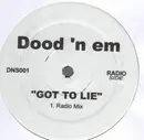 12'' - Dood 'n Em - Got To Lie / Dirty