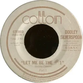 Dooley Silverspoon - Let Me Be The #1