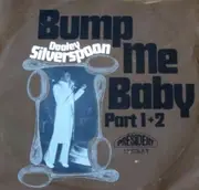 7'' - Dooley Silverspoon - Bump me Baby (Part 1+2)