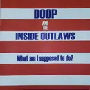 CD - Doop & The Inside Outlaws - What am I supposed to do?