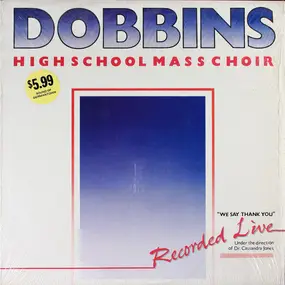 Dobbins High School Mass Choir - We Say Thank You