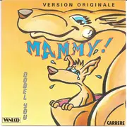 7inch Vinyl Single - Dobel You - Mammy ! (Version Originale)