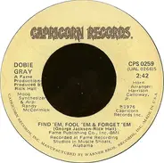 Dobie Gray - Find 'Em, Fool 'Em & Forget 'Em